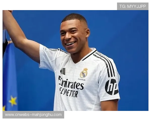 姆巴佩加盟皇马后欧冠进球表现持续亮眼